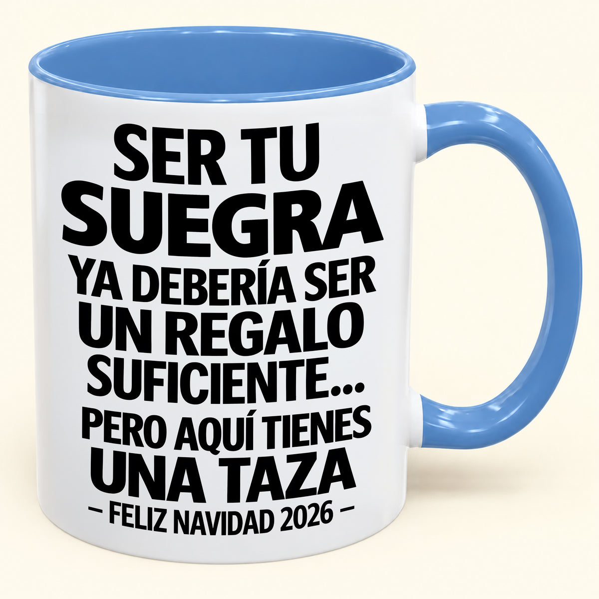 Ser tu suegra es regalo suficiente - Navidad divertida 2026 - Taza de café de regalo con borde de color (SKU2610-304)