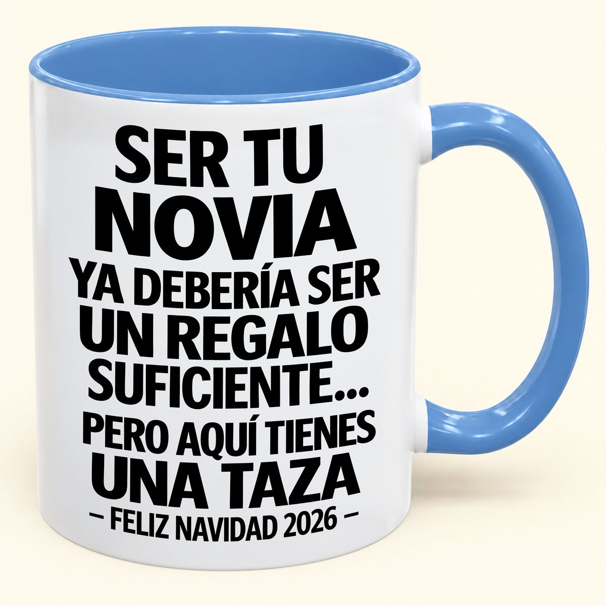 Ser tu novia es regalo suficiente - Navidad divertida 2026 - Taza de café de regalo con borde de color (SKU2610-308)