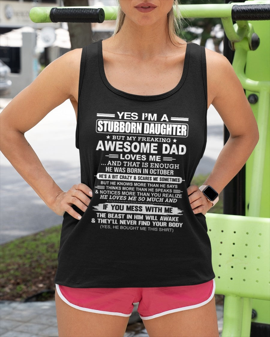 Yes I’m A Stubborn Daughter T-Shirt – Birthday Gift From October Dad / Man - top10 (SKU11-34-10)