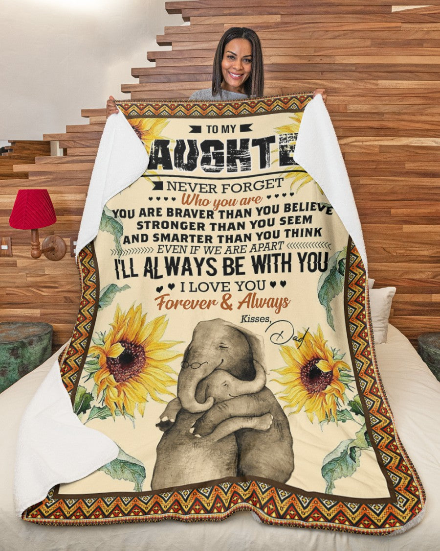 Elephant Blanket Love Your Dad Blanket - Gift For Daughter From Dad - To My Daughter Never For Get Who Are You (SKUNOEL-91)