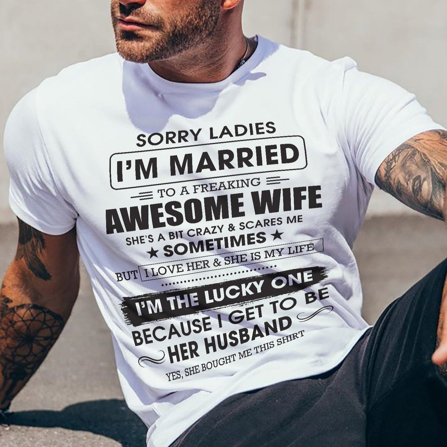 Sorry Ladies I'm Married To A Freaking Awesome Wife - Gift For Husband From Wife - TOP00 (SKU06-45-00)