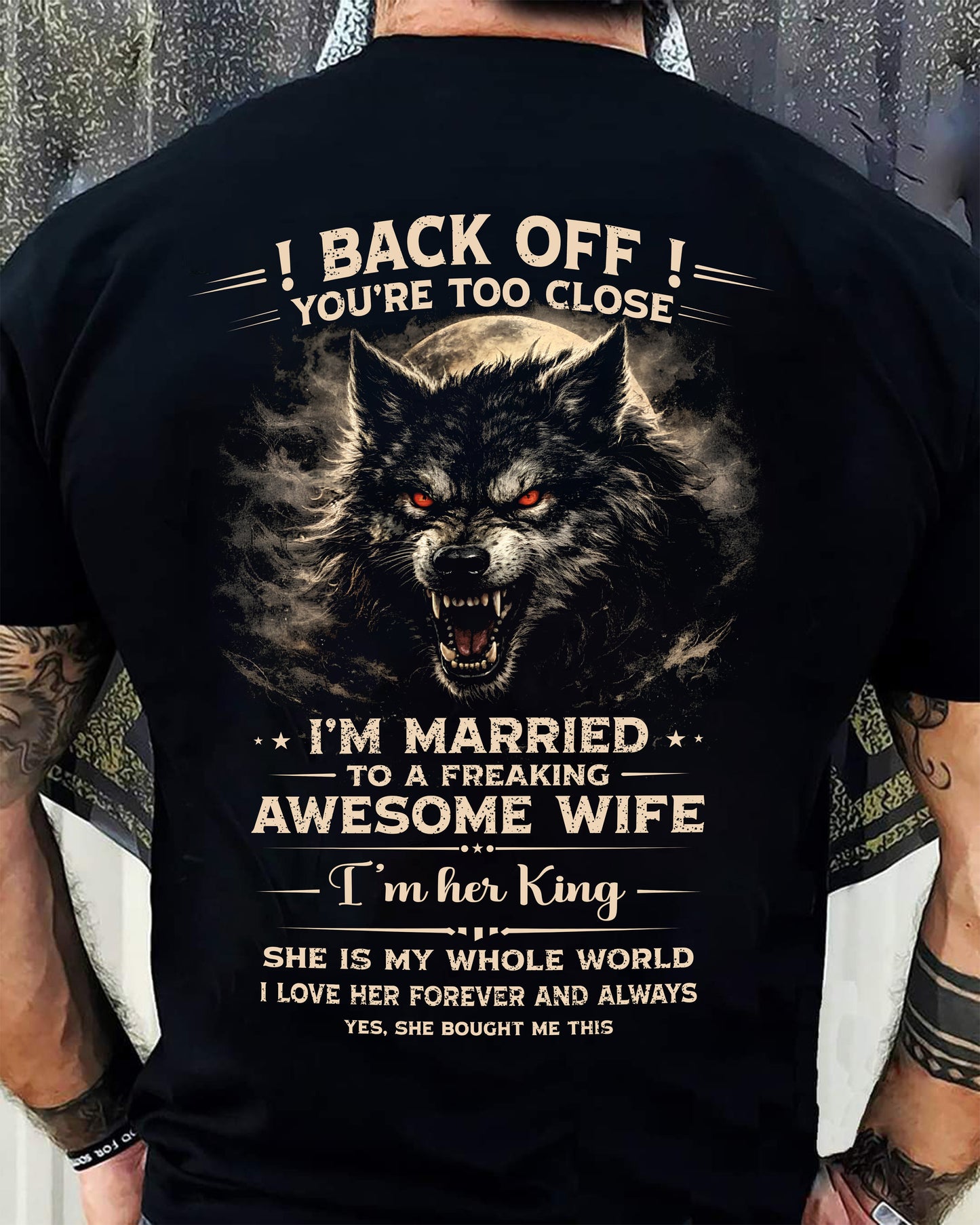 BACK OFF! YOU'RE TOO CLOSE - GIFT FROM WIFE - TOP00 (SKU26T-01-25-00)