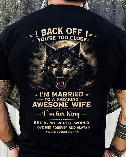 BACK OFF! YOU'RE TOO CLOSE - GIFT FROM WIFE - TOP00 (SKU26T-01-25-00)