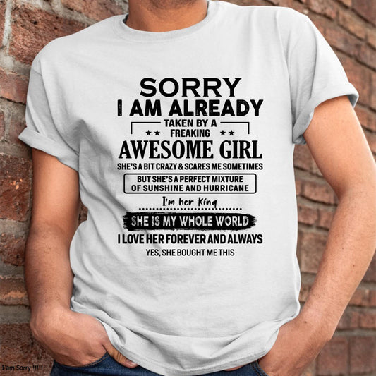 Sorry I Am Already Taken By A Freaking Awesome Girl - Gift For Husband From Wife - TOP00 (SKU-TSRGIRL-00)