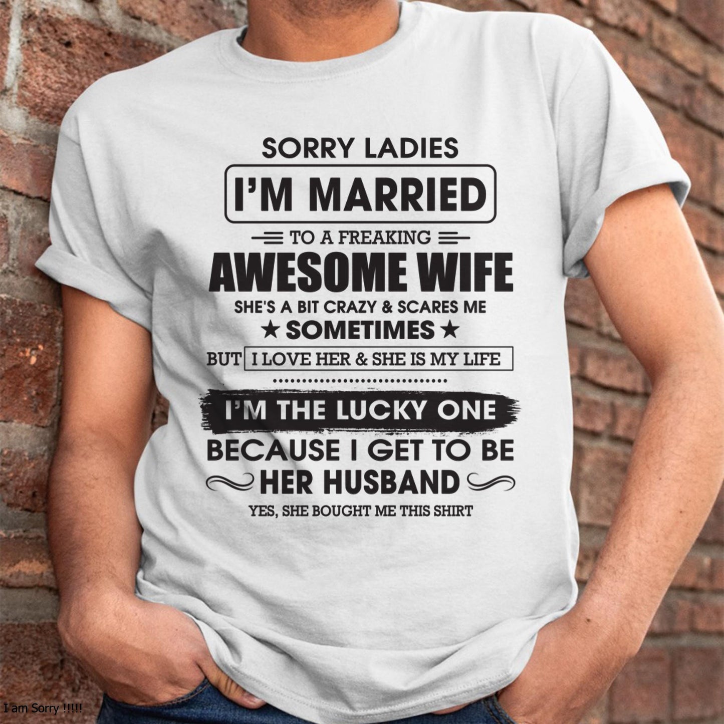 Sorry Ladies I'm Married To A Freaking Awesome Wife - Gift For Husband From Wife - TOP00 (SKU06-45-00)