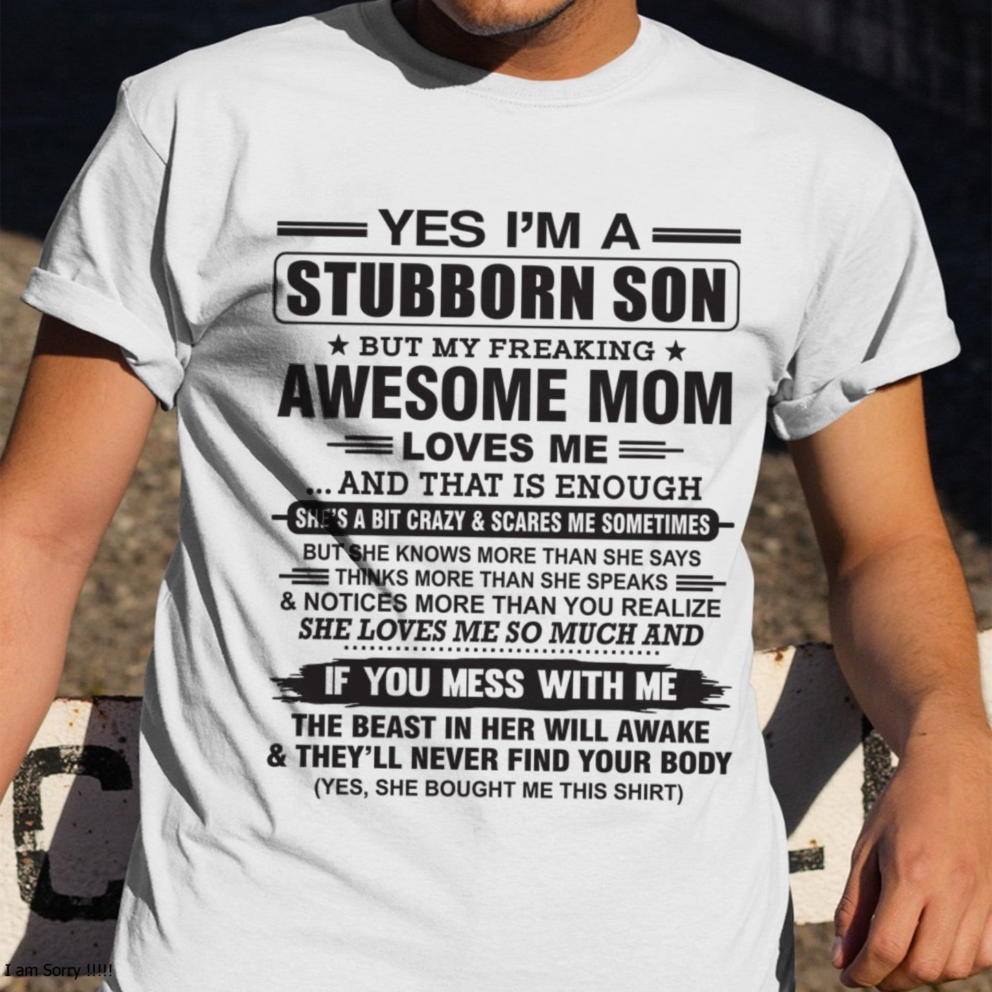 Yes I’m A Stubborn Son T-Shirt – Birthday Gift From Mom / Woman - TOP00 (SKU10-145-00)