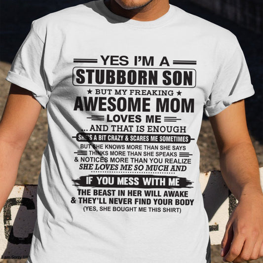 Yes I’m A Stubborn Son T-Shirt – Birthday Gift From Mom / Woman - TOP00 (SKU10-145-00)
