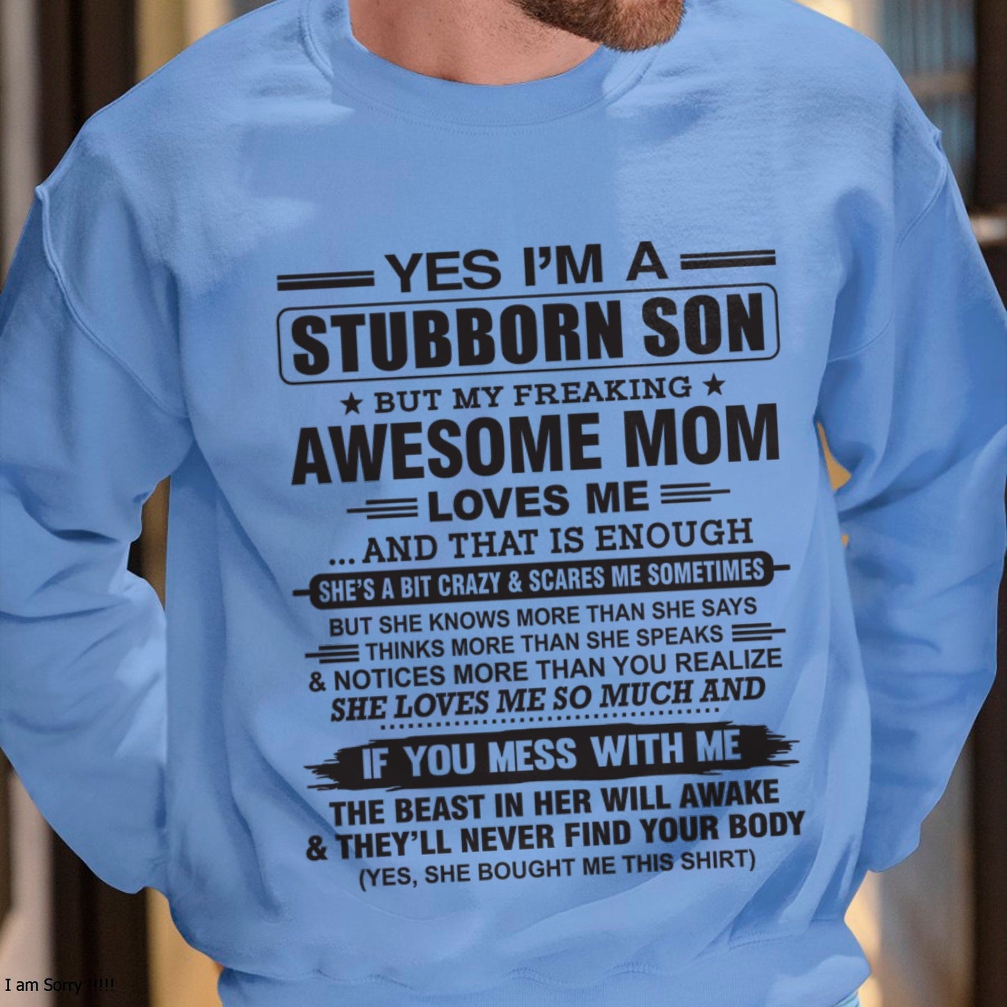 Yes I’m A Stubborn Son T-Shirt – Birthday Gift From Mom / Woman - TOP00 (SKU10-145-00)
