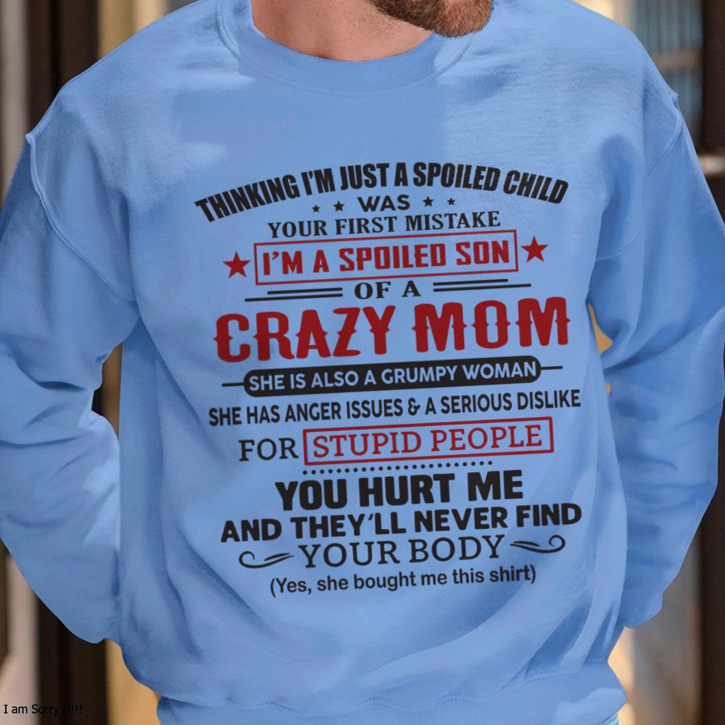 Spoiled Son of a Crazy Mom Shirt – Birthday Gift from Mom / Woman - TOP00 (SKU10-174-00)