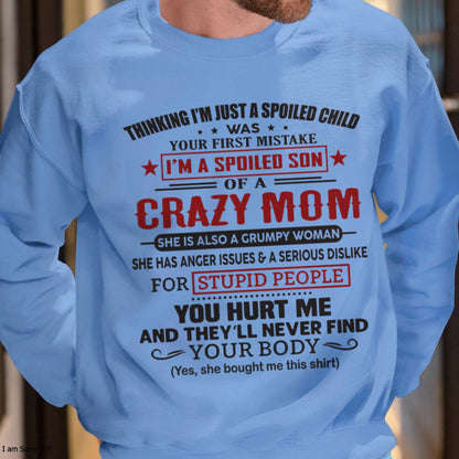 Spoiled Son of a Crazy Mom Shirt – Birthday Gift from Mom / Woman - TOP00 (SKU10-174-00)