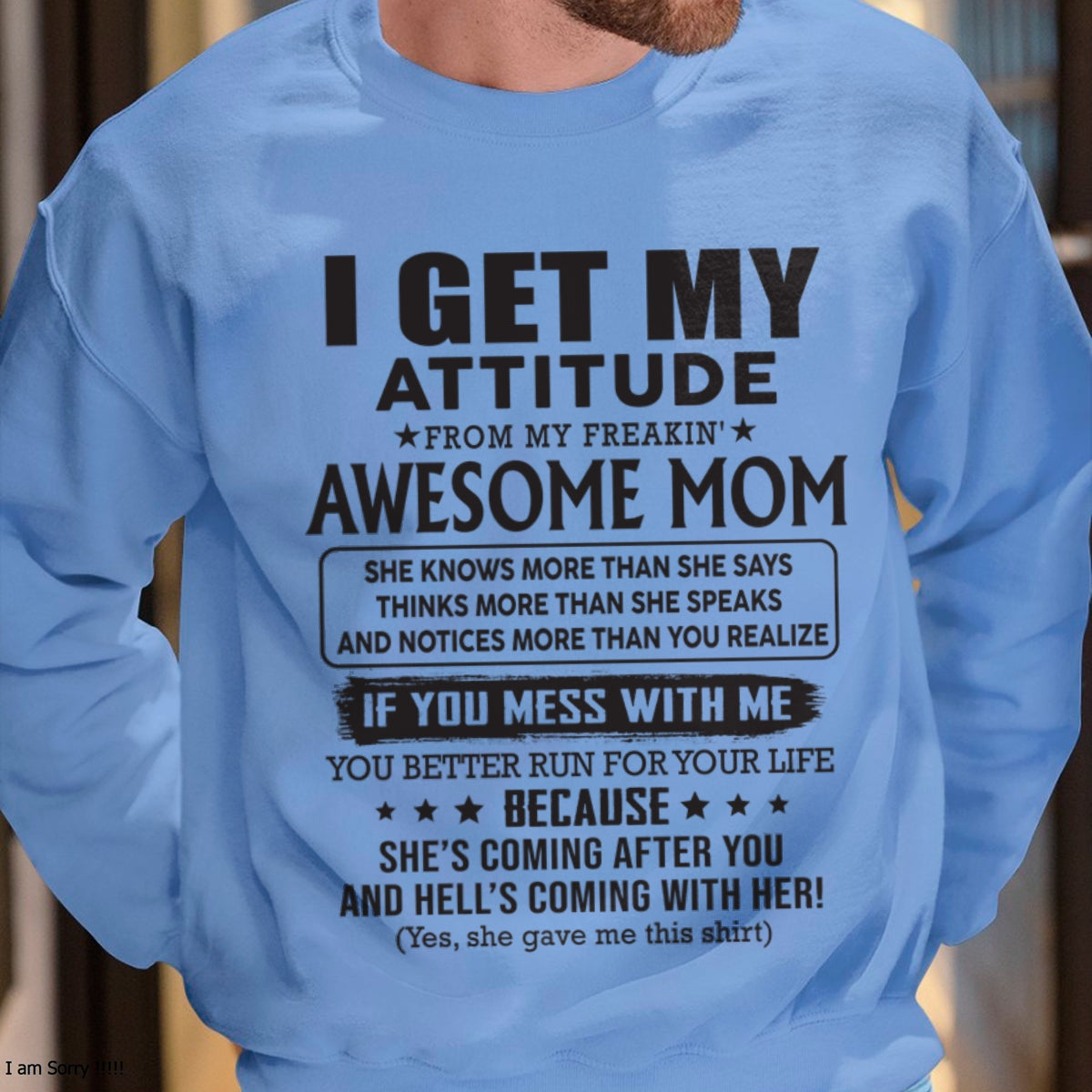 TOP00 I GET MY ATTITUDE FROM AWESOME MOM - to my son from Mom - (SKU08-17-00)