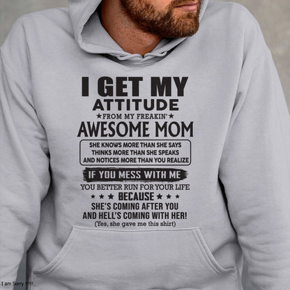 TOP00 I GET MY ATTITUDE FROM AWESOME MOM - to my son from Mom - (SKU08-17-00)