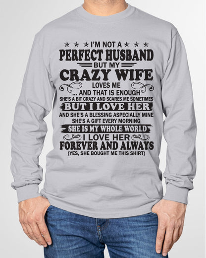I'm Not A Pefect Husband But My Crazy Wife Loves Me T-Shirt – Birthday Gift From Wife / Woman - TOP00 (SKU12-243-00)