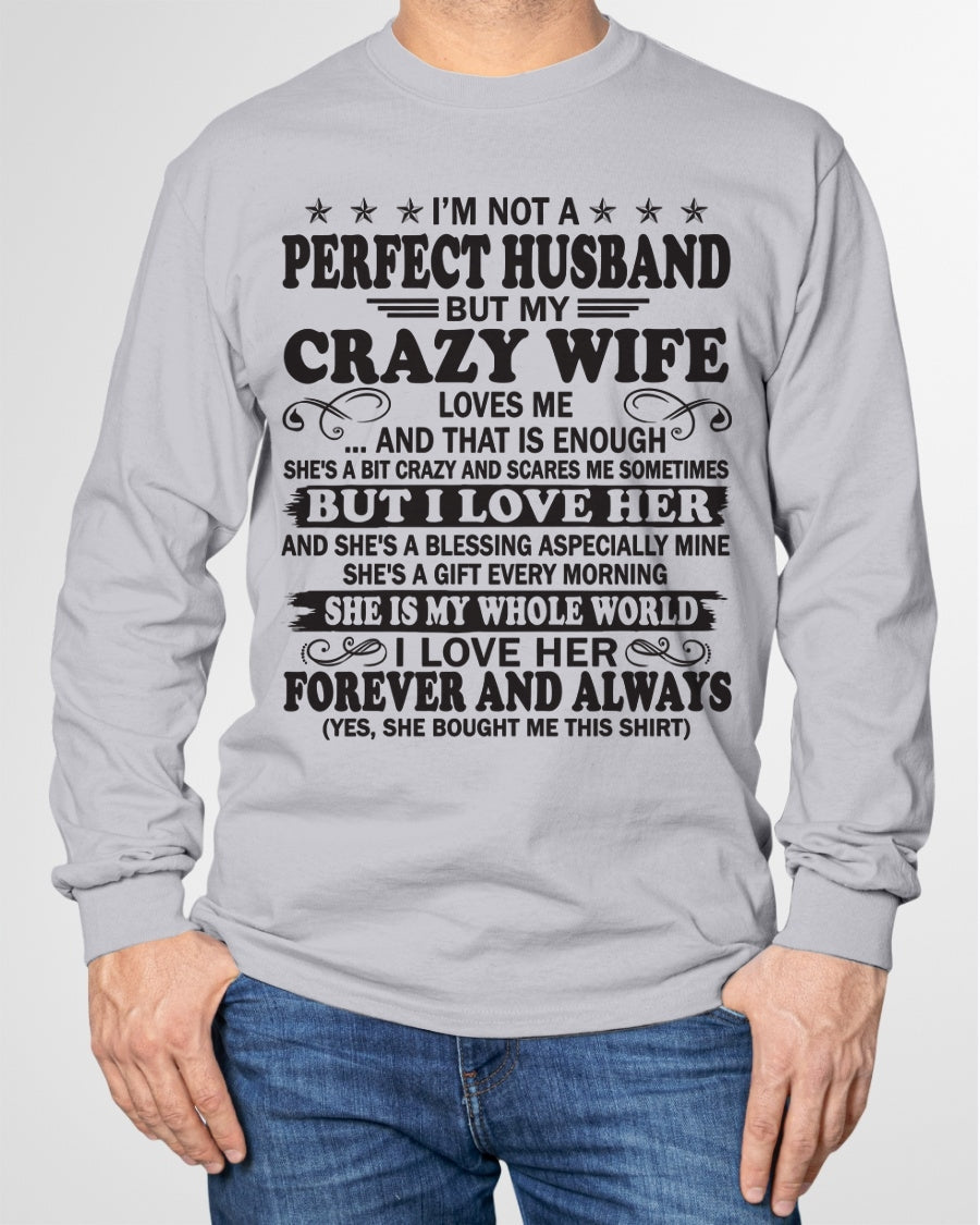 I'm Not A Pefect Husband But My Crazy Wife Loves Me T-Shirt – Birthday Gift From Wife / Woman - TOP00 (SKU12-243-00)