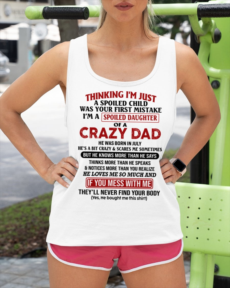 Spoiled Daughter of a Crazy July Dad Shirt – Birthday Gift From Dad / Man - top07 (SKU-TDD-SPOILED-07)