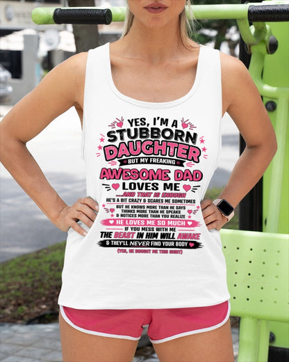 TOP00 - Yes I’m A Stubborn Daughter T-Shirt – Birthday Gift From Dad / Man - (SKU2604-28-00)