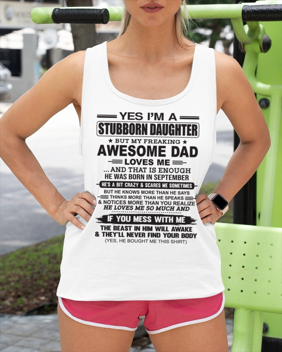 Yes I’m A Stubborn Daughter T-Shirt – Birthday Gift From September Dad / Man - top09 (SKU07-186-09)