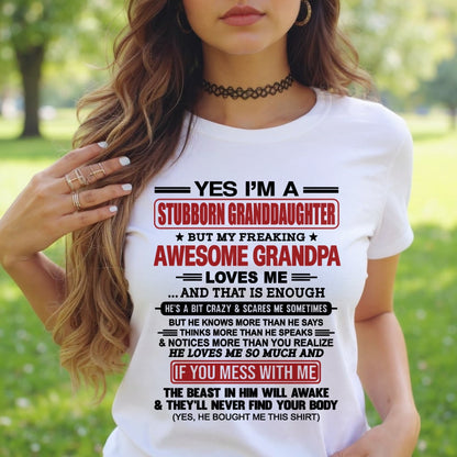 TOP00 - Yes I’m A Stubborn Granddaughter T-Shirt – Birthday Gift From Grandpa / Man - (SKU2603-21-00)