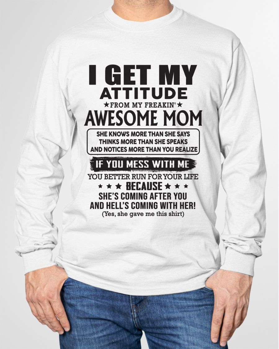 TOP00 I GET MY ATTITUDE FROM AWESOME MOM - to my son from Mom - (SKU08-17-00)