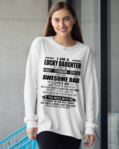TOP00 - I AM A LUCKY DAUGHTER I MAY BE CRAZY - STUBBORN - SPOILED T-Shirt – Birthday Gift From Dad / Man - (SKU2605-14-00)