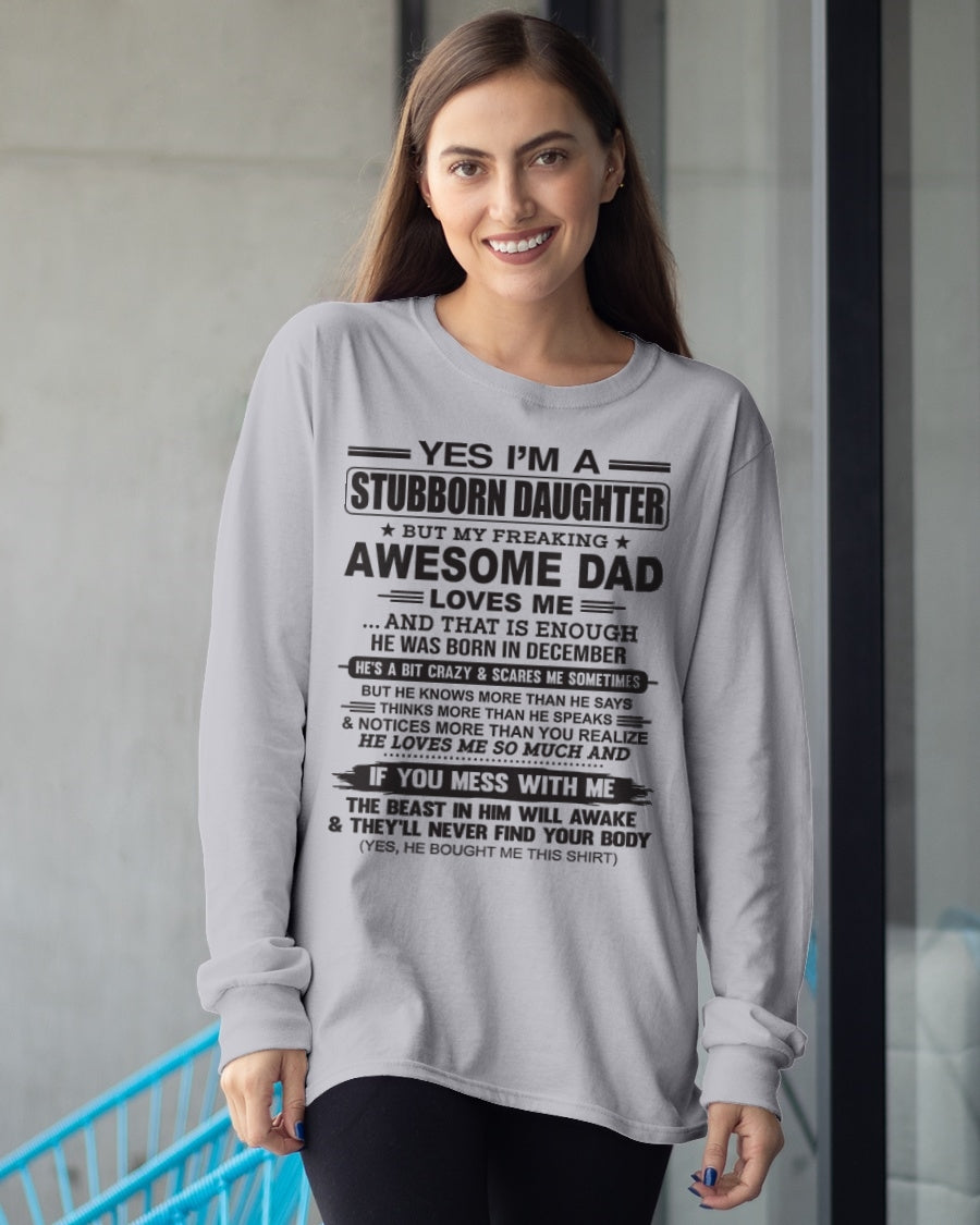 Yes I’m A Stubborn Daughter T-Shirt – Birthday Gift From December Dad / Man - top12 (SKU07-186-12)