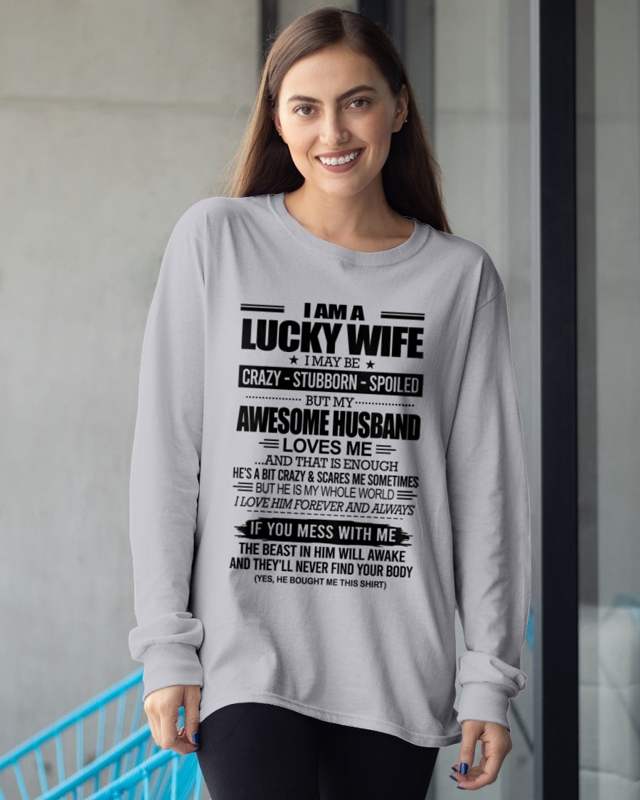 I AM A LUCKY WIFE I MAY BE CRAZY - STUBBORN - SPOILED T-Shirt – Birthday Gift From Husband / Man - TOP00 (SKU12-297-00)