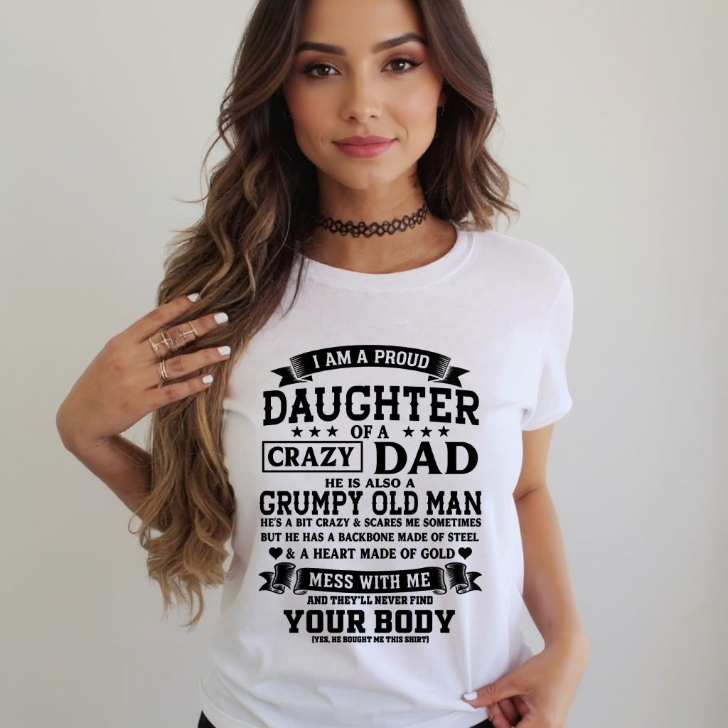TOP00 - I AM A PROUD DAUGHTER OF A CRAZY DAD - Birthday Gift From Dad / Man - (SKU2606-308-00)