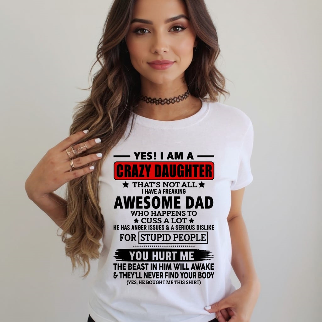 TOP00 - YES! I AM A CRAZY DAUGHTER OF AN AWESOME DECEMBER DAD - Birthday Gift From Dad / Man - (SKU2605-163-00)