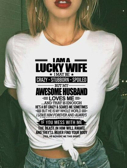 I AM A LUCKY WIFE I MAY BE CRAZY - STUBBORN - SPOILED T-Shirt – Birthday Gift From Husband / Man - TOP00 (SKU12-297-00)