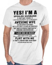 Yes, I'm a spoiled husband - SKU-SPOILES-HUS - SUN09