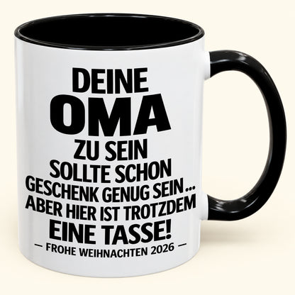 Deine Oma zu sein, ist Geschenk genug – Lustiges Weihnachten 2026 – Geschenk-Kaffeetasse mit Spruch (SKU2610-279)
