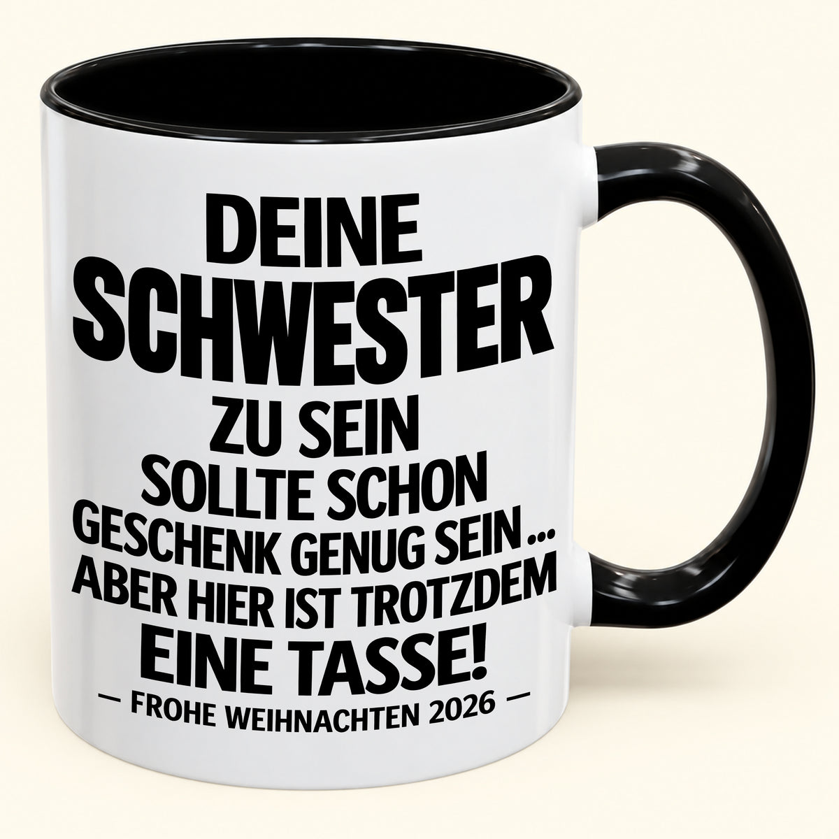 Deine Schwester zu sein, ist Geschenk genug – Lustiges Weihnachten 2026 – Geschenk-Kaffeetasse mit Spruch (SKU2610-281)