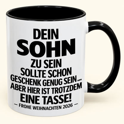 Dein Sohn zu sein, ist Geschenk genug – Lustiges Weihnachten 2026 – Geschenk-Kaffeetasse mit Spruch (SKU2610-347)