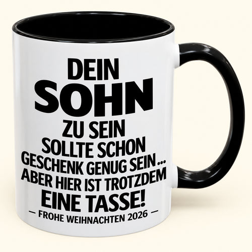 Dein Sohn zu sein, ist Geschenk genug – Lustiges Weihnachten 2026 – Geschenk-Kaffeetasse mit Spruch (SKU2610-347)