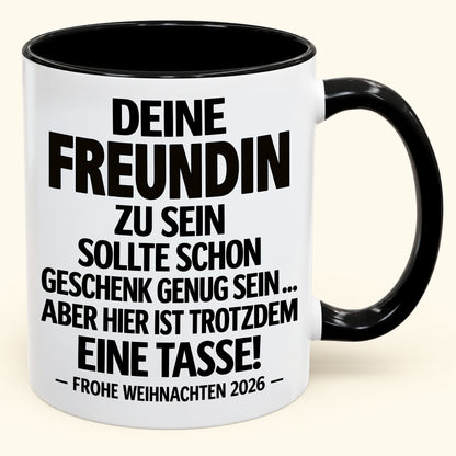 Deine Freundin zu sein, ist Geschenk genug – Lustiges Weihnachten 2026 – Geschenk-Kaffeetasse mit Spruch (SKU2610-552)