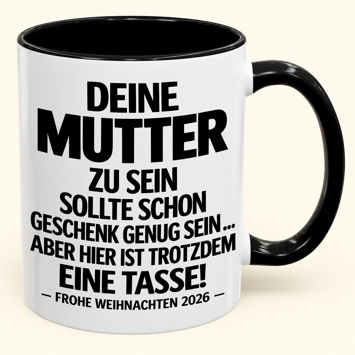 Deine Mutter zu sein, ist Geschenk genug – Lustiges Weihnachten 2026 – Geschenk-Kaffeetasse mit Spruch (SKU2610-223)