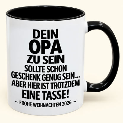 Dein Opa zu sein, ist Geschenk genug – Lustiges Weihnachten 2026 – Geschenk-Kaffeetasse mit Spruch (SKU2610-346)