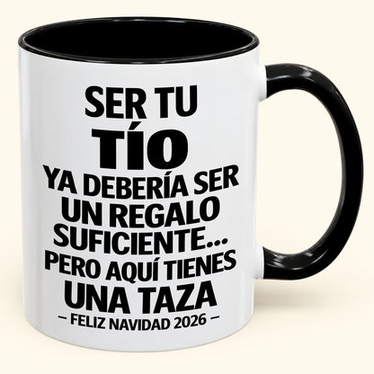 Ser tu TÍO es regalo suficiente - Navidad divertida 2026 - Taza de café de regalo con borde de color (SKU2610-331)