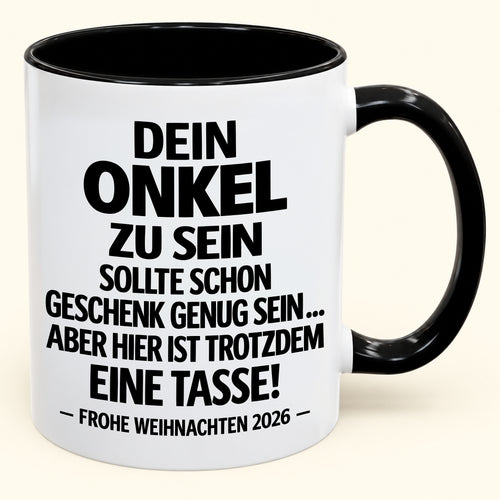 Dein Onkel zu sein, ist Geschenk genug – Lustiges Weihnachten 2026 – Geschenk-Kaffeetasse mit Spruch (SKU2610-352)