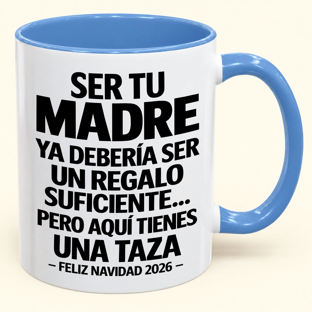 Ser tu madre es regalo suficiente - Navidad divertida 2026 - Taza de café de regalo con borde de color (SKU2610-245)