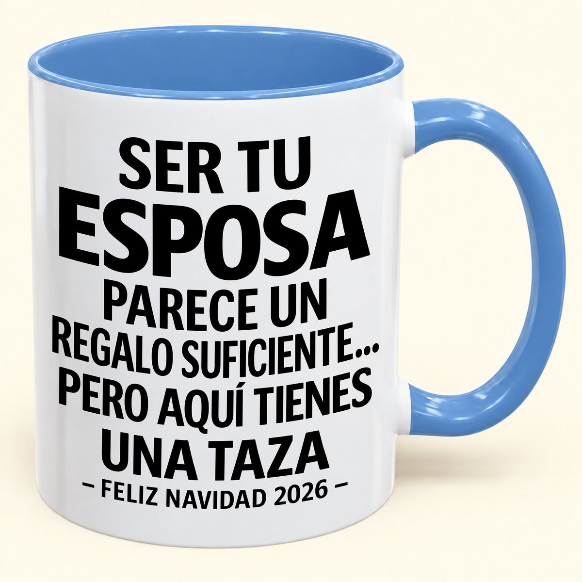 Ser tu esposa es regalo suficiente - Navidad divertida 2026 - Taza de café de regalo con borde de color (SKU2610-143)