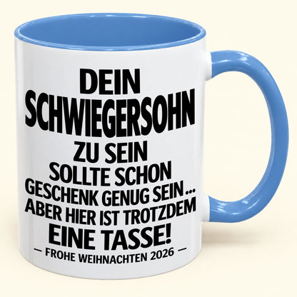 Dein Schwiegersohn zu sein, ist Geschenk genug – Lustiges Weihnachten 2026 – Geschenk-Kaffeetasse mit Spruch (SKU2610-349)