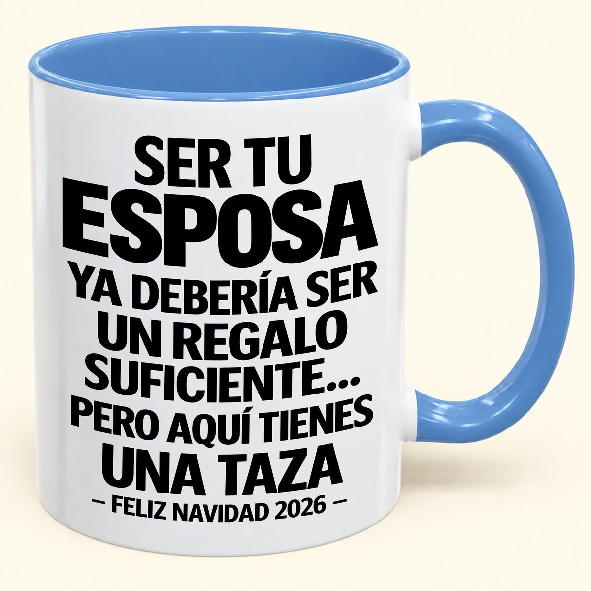 Ser tu esposa es regalo suficiente - Navidad divertida 2026 - Taza de café de regalo con borde de color (SKU2610-305)