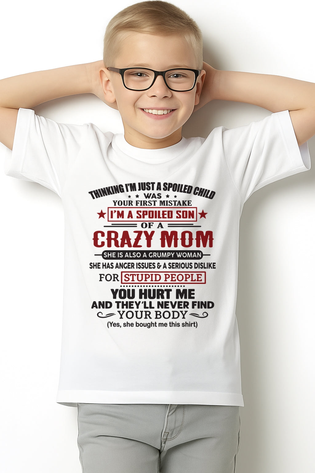 Spoiled Son of a Crazy Mom Shirt – Birthday Gift from Mom / Woman - TOP00 (SKU10-174-00)