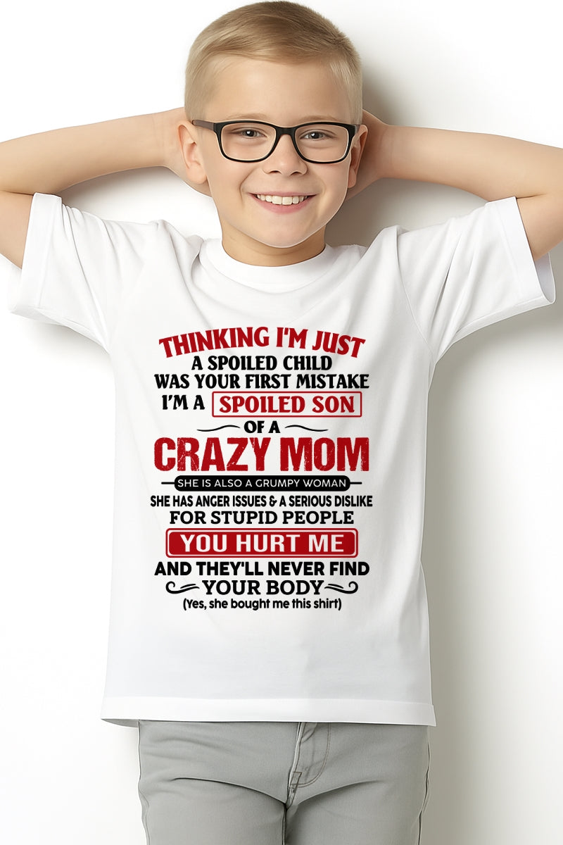 TOP00 - Spoiled Son Of A Crazy Mom – Birthday Gift From Mom (SKU2606-119-00)