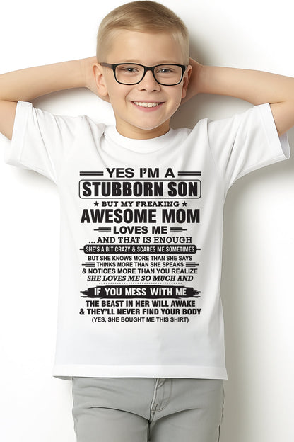 Yes I’m A Stubborn Son T-Shirt – Birthday Gift From Mom / Woman - TOP00 (SKU10-145-00)