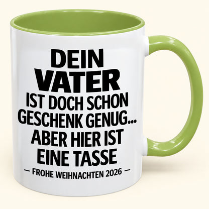 Als Vater zu haben, ist Geschenk genug – Lustiges Weihnachten 2026 – Geschenk-Kaffeetasse mit Spruch (SKU2610-140)