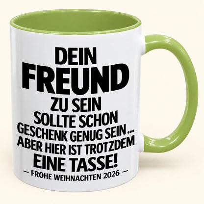 Dein Freund zu sein, ist Geschenk genug – Lustiges Weihnachten 2026 – Geschenk-Kaffeetasse mit Spruch (SKU2610-351)
