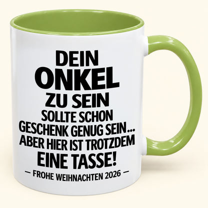 Dein Onkel zu sein, ist Geschenk genug – Lustiges Weihnachten 2026 – Geschenk-Kaffeetasse mit Spruch (SKU2610-352)