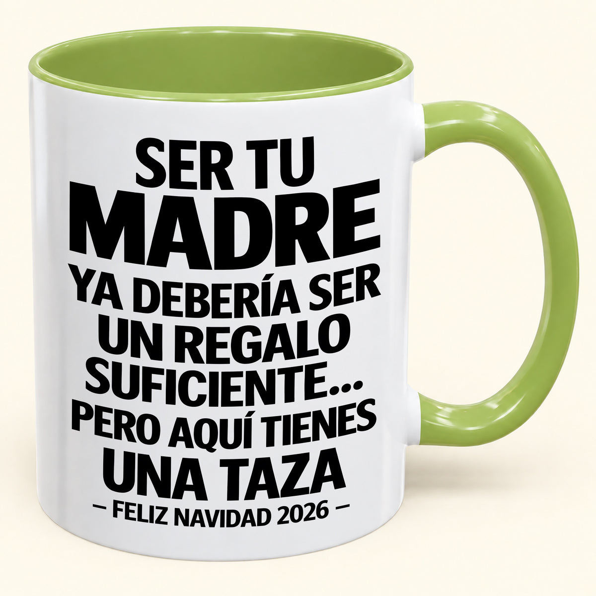 Ser tu madre es regalo suficiente - Navidad divertida 2026 - Taza de café de regalo con borde de color (SKU2610-245)